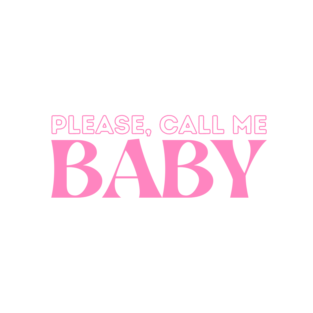 Please, call me baby