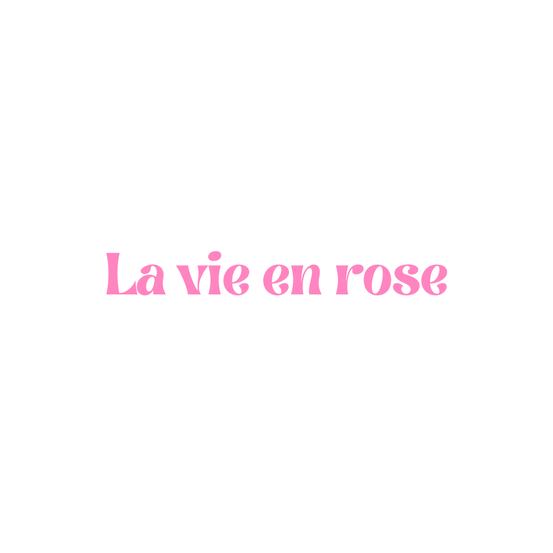 La vie en rose
