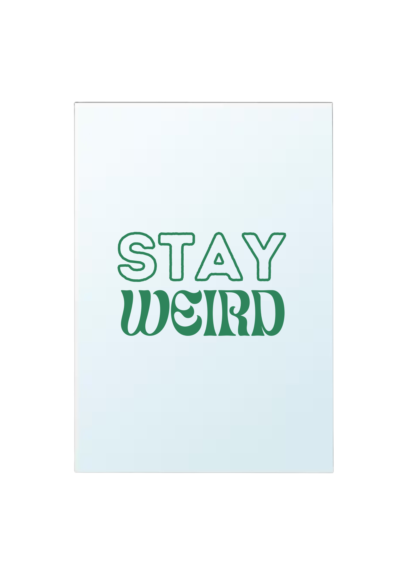 Stay Weird