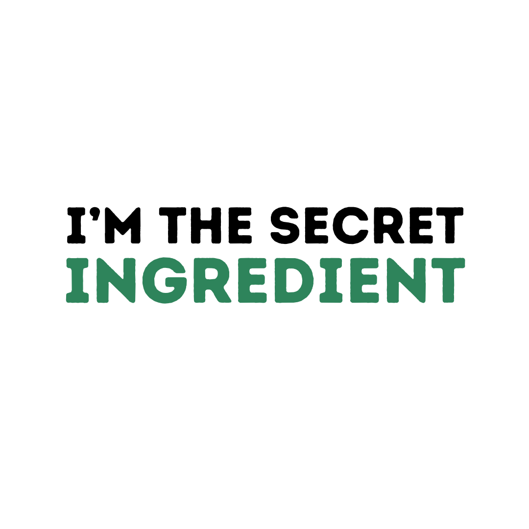 I'm the secret ingredient