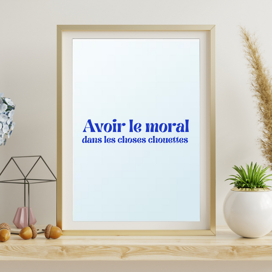 Avoir le moral dans les choses chouettes