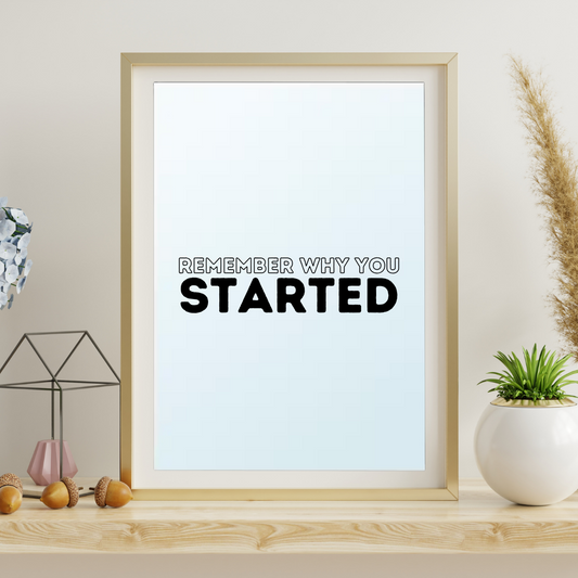 Remember why you started